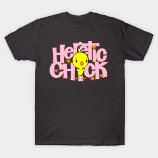 HERETIC CHICK by Tai's Tees T-Shirt